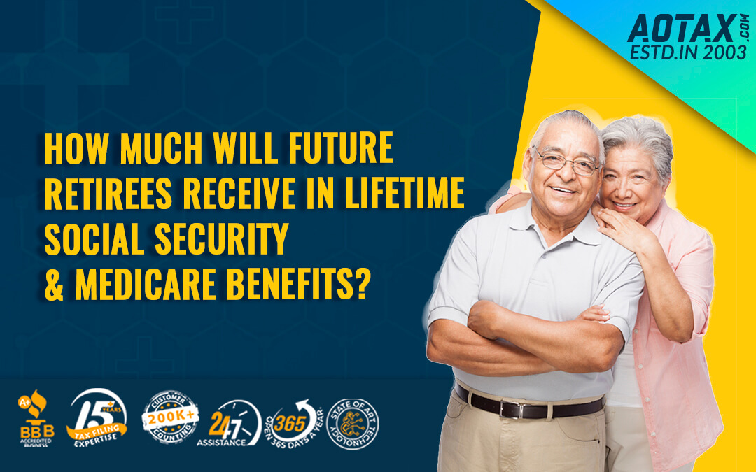 How Much Will Future Retirees Receive in Lifetime Social Security and Medicare Benefits (1) (1)