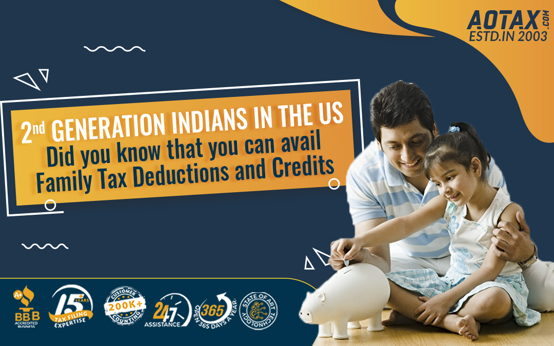 2nd Generation Indians in the US Did you know that you can avail Family Tax Deductions and Credits 2nd Generation Indians in the US: Did you know that you can avail Family Tax Deductions and Credits
