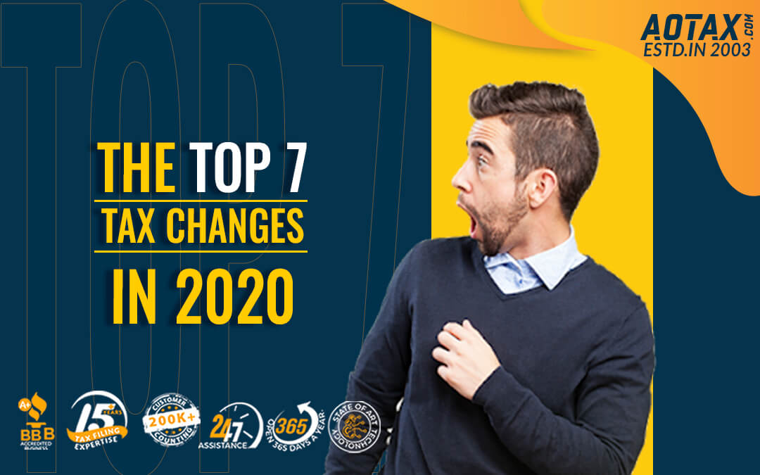 The top 7 Tax Changes in 2020 The top 7 Tax Changes in 2020
